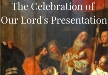 The Celebration of the Lord’s Presentation